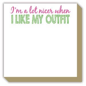 I'm a Lot Nicer When I Like My Outfit